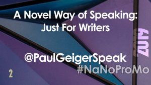 A Novel Way of Speaking: Just For Writers by Guest @PaulGeigerSpeak via @BadRedheadMedia and @NaNoProMo #NaNoProMo #Success #Writing