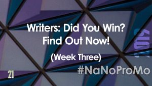 Writers: Did You Win? Find Out Now! #NaNoProMo Week Three via @BadRedheadMedia and @NaNoProMo #Winners #authors