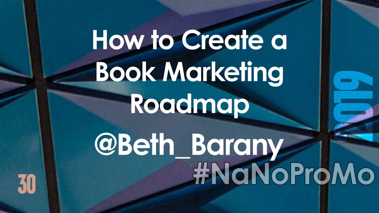How To Create a Book Marketing Roadmap by Guest @Beth_Barany via @BadRedheadMedia and @NaNoProMo #MarketingRoadmap #marketing #roadmap