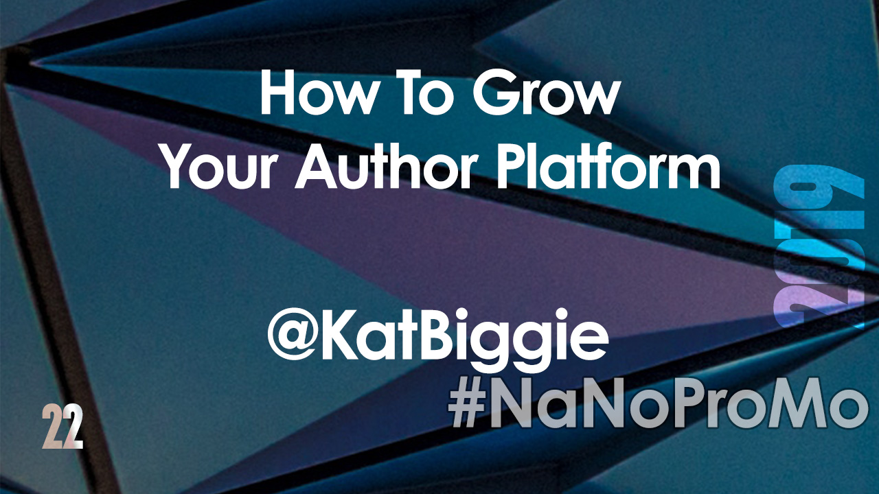 How To Grow Your Author Platform by guest @KatBiggie via @BadRedheadMedia and @NaNoProMo #platform #author #buzz