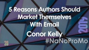 5 Reasons Authors Should Market Themselves With Email by guest Conor Kelly via @BadRedheadMedia and @NaNoProMo #email #newsletters