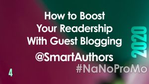 How to Boost your Readership with Guest Blogging by Guest @SmartAuthors #readership #blogging #GuestBlogging #NaNoProMo