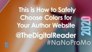 This is How to Safely Choose Colors for Your Author Website by Guest @ThDigitalReader #colors #websites #authors #NaNoProMo